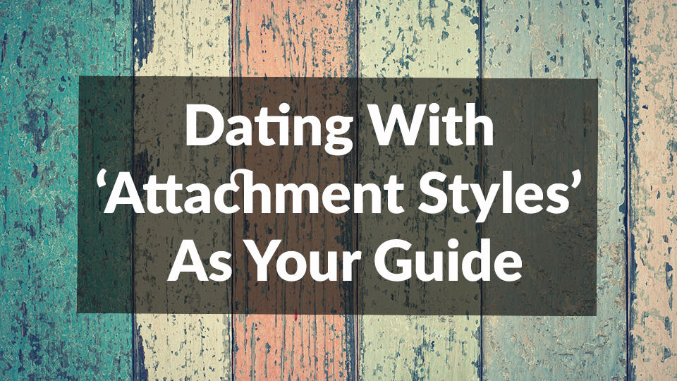 Dating Attachment Styles Guide